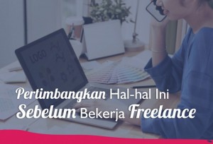 Pertimbangkan Hal-hal Ini Sebelum Bekerja Freelance | TopKarir.com
