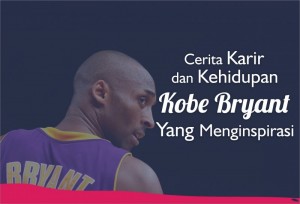 Cerita Karir dan Kehidupan Kobe Bryant yang Menginspirasi | TopKarir.com