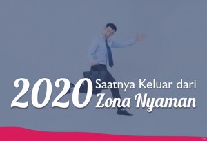 2020 Saatnya Keluar dari Zona Nyaman | TopKarir.com