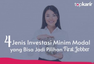 4 Jenis Investasi Minim Modal yang Bisa Jadi Pilihan First Jobber | TopKarir.com
