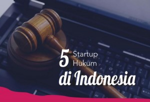 5 startup Hukum Yang Ada Di Indonesia | TopKarir.com