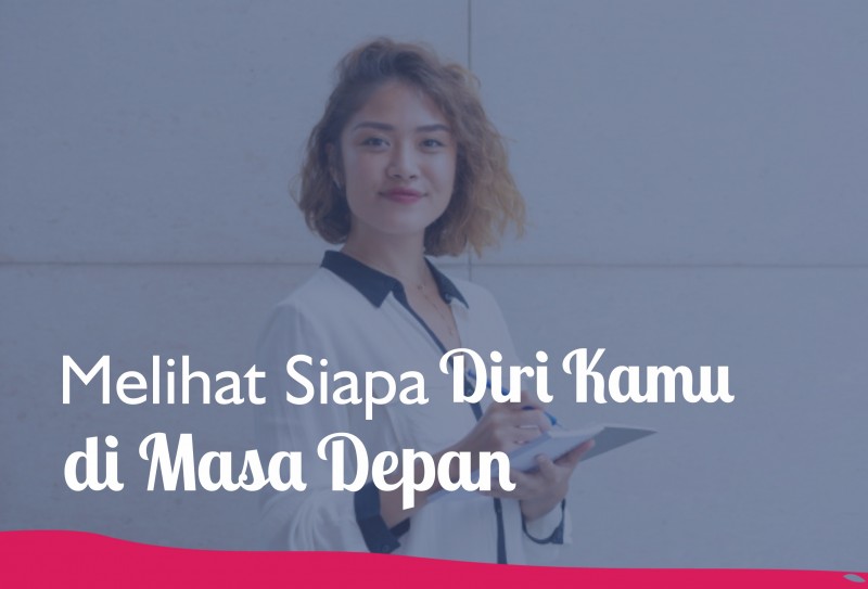 Melihat Siapa Diri Kamu Di Masa Depan Topkarir Com